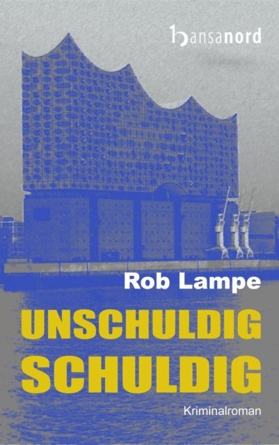 Rob Lampe - unschuldig SCHULDIG, E-bok