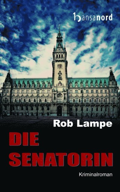 Rob Lampe - Die Senatorin, E-bok
