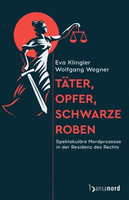 Wolfgang Wegner, Eva Klingler - Täter, Opfer, schwarze Roben, E-bok