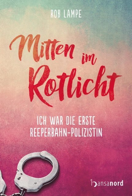 Rob Lampe - Mitten im Rotlicht, E-bok
