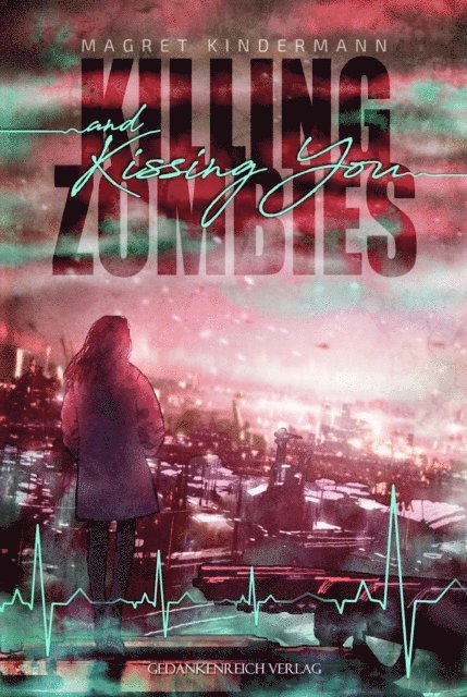 Magret Kindermann - Killing Zombies and Kissing You, E-bok