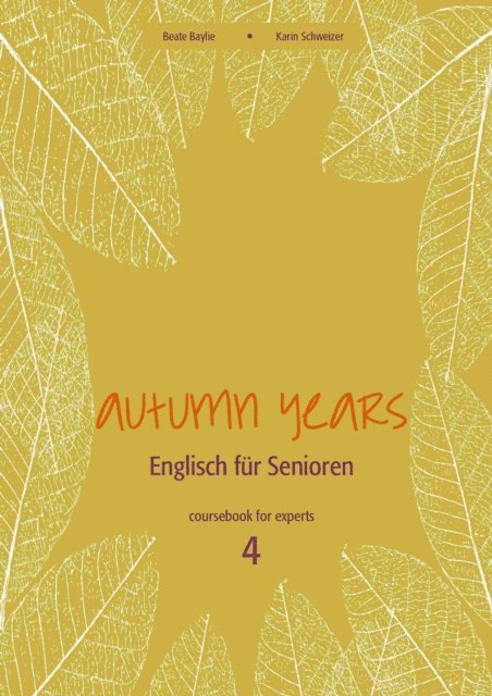 Karin Schweizer, Beate Baylie - Autumn Years - Englisch fur Senioren 4 - Experts - Coursebook, E-bok