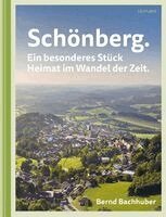 Bernd Bachhuber - Schönberg. Ein besonderes Stück Heimat im Wandel der Zeit., Inbunden