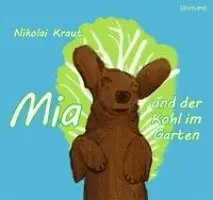 Nikolai Kraut - Mia und der Kohl im Garten, Kartonnage. Tillgänglighet: Lägg i varukorg