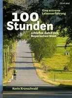 Kevin Kronschnabl - 100 Stunden schlaflos durch den Bayerischen Wald, Häftad. Tillgänglighet: Lägg i varukorg
