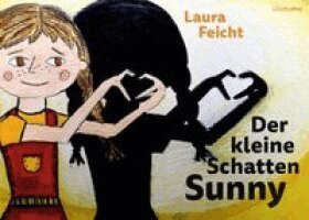 Laura Feicht - Der kleine Schatten Sunny, Kartonnage