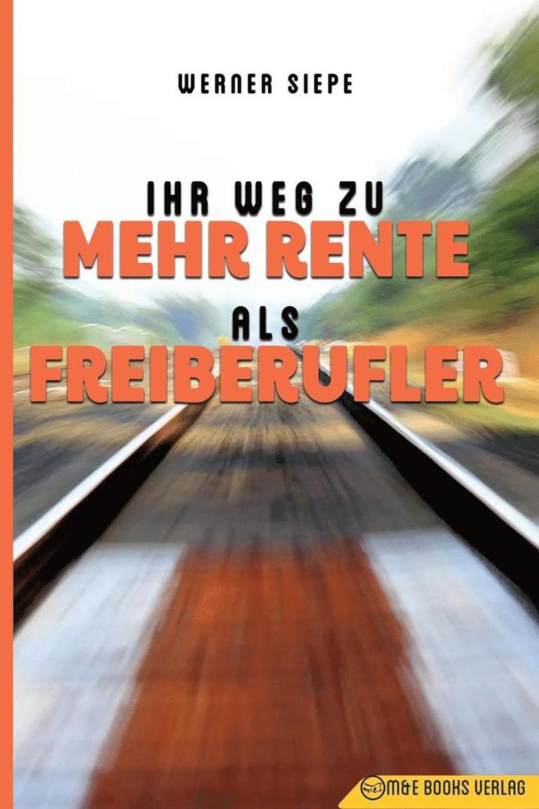 Werner Siepe - Ihr Weg zu mehr Rente als Freiberufler, Häftad. Tillgänglighet: Lägg i varukorg