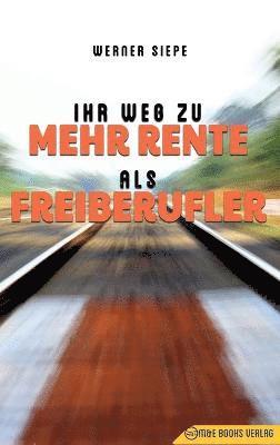 Werner Siepe - Ihr Weg zu mehr Rente als Freiberufler, Inbunden. Tillgänglighet: Lägg i varukorg