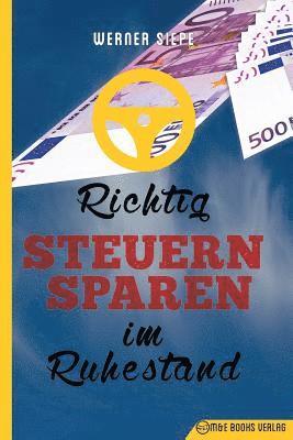 Werner Siepe - Richtig Steuern sparen im Ruhestand, Häftad