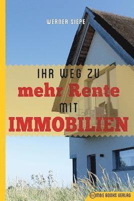 Werner Siepe - Ihr Weg zu mehr Rente mit Immobilien, Häftad. Tillgänglighet: Lägg i varukorg