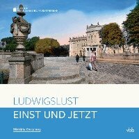Astrid Klook, Frank Mangelsdorf - Einst und Jetzt - Ludwigslust, Inbunden