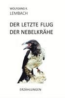 Wolfgang K. Lembach - Der letzte Flug der Nebelkrähe, Inbunden