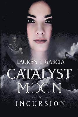 Lauren L Garcia - Catalyst Moon, Häftad