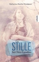 Katharina Martin-Virolainen - Die Stille bei Neu-Landau, Häftad