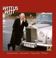 Wittus Witt - Wittus Witt,  Zauberkünstler, Unternehmer, Organisator, PR-Mann, Inbunden. Tillgänglighet: Lägg i varukorg