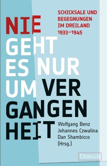 Dan Shambicco, Johannes Czwalina, Wolfgang Benz - Nie geht es nur um Vergangenheit, E-bok