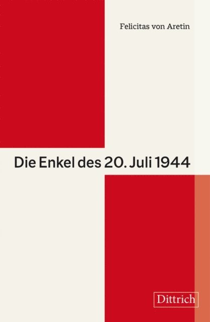 Felicitas von Aretin - Die Enkel des 20. Juli 1944, E-bok
