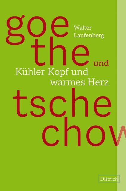 Walter Laufenberg - Goethe und Tschechow – Kühler Kopf und warmes Herz, E-bok