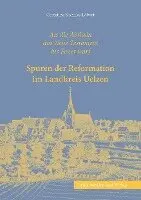 Spuren der Reformation im Landkreis Uelzen