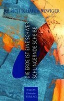 Ulrich Schäfer-Newiger - Die Erde ist eine schwer schlingernde Scheibe, Inbunden