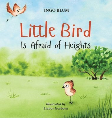 Ingo Blum, Liubov Gorbova - Little Bird is Afraid of Heights, Inbunden