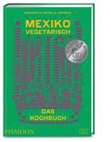 Mexiko vegetarisch - Das Kochbuch