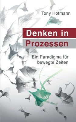 Tony Hofmann - Denken in Prozessen, Häftad