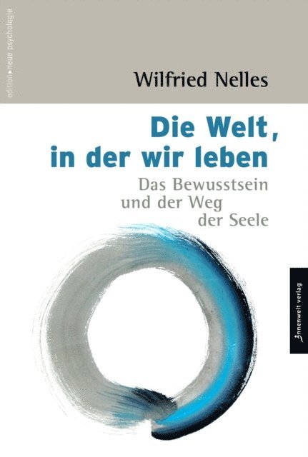 Wilfried Nelles - Die Welt, in der wir leben, E-bok