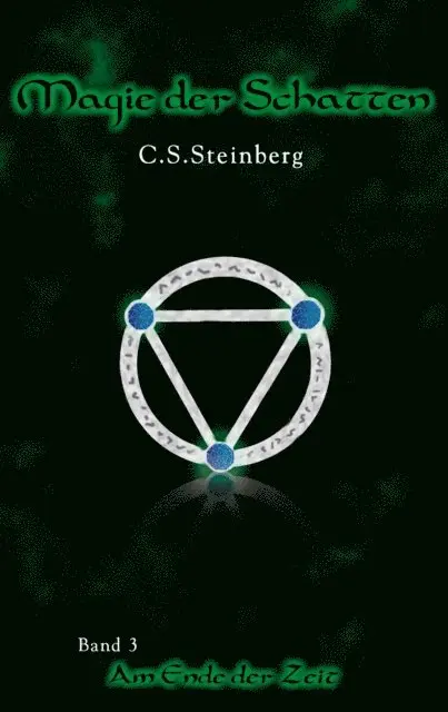 C.S. Steinberg - Magie der Schatten 3: Am Ende der Zeit, E-bok. Tillgänglighet: Lägg i varukorg