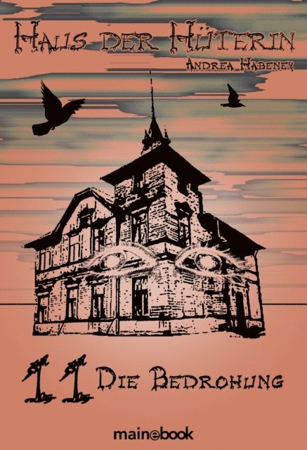 Andrea Habeney - Haus der Hüterin: Band 11 - Die Bedrohung, E-bok