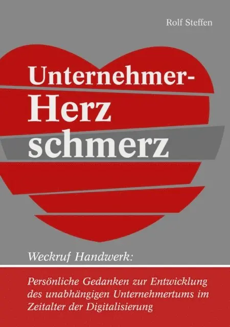 Rolf Steffen - Unternehmer-Herzschmerz, E-bok. Tillgänglighet: Lägg i varukorg