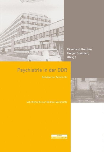 Holger Steinberg, Ekkehardt Kumbier - Psychiatrie in der DDR, E-bok