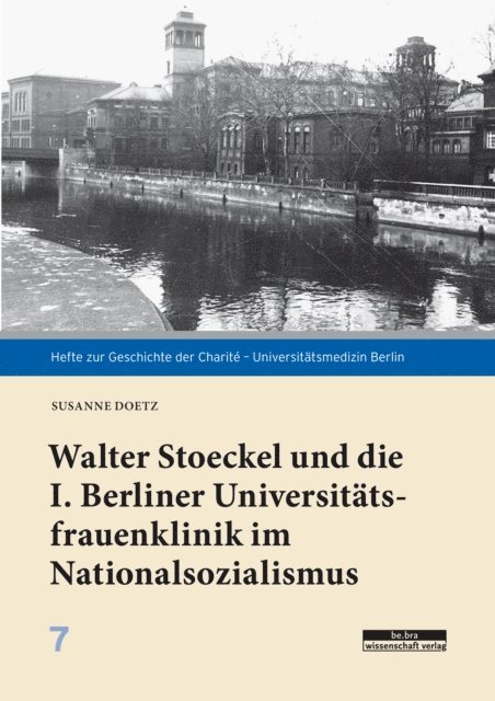 Susanne Doetz - Walter Stoeckel und die I. Berliner Universitätsfrauenklinik im Nationalsozialismus, E-bok
