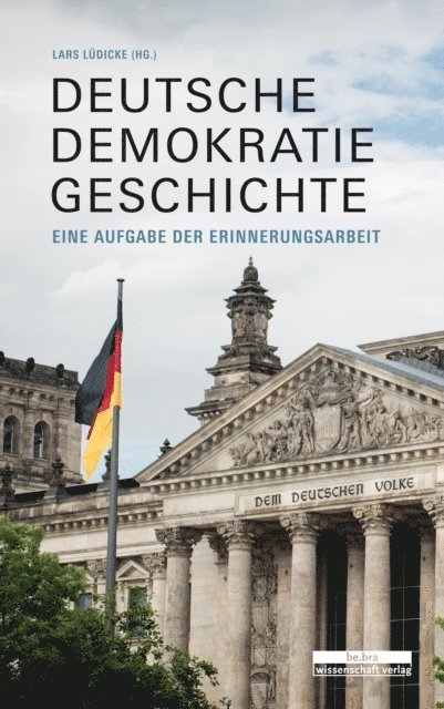 Lars Ludicke - Deutsche Demokratiegeschichte, E-bok