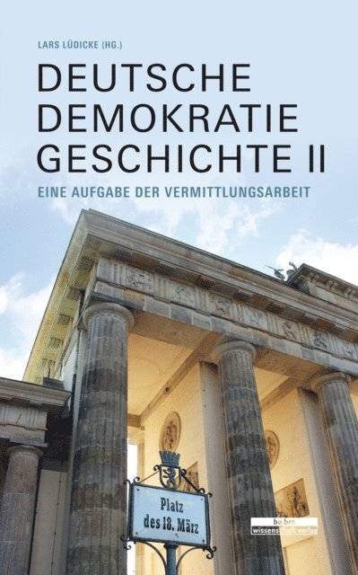 Lars Ludicke - Deutsche Demokratiegeschichte II, E-bok