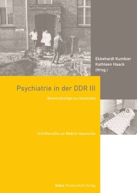 Kathleen Haack, Ekkhardt Kumbier - Psychiatrie in der DDR III, E-bok