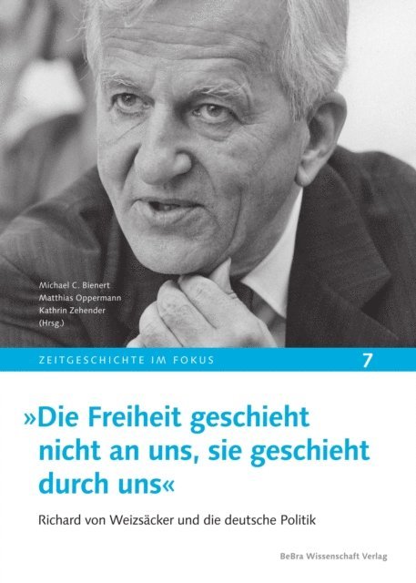 Kathrin Zehender, Matthias Oppermann, Michael C. Bienert - »Die Freiheit geschieht nicht an uns, sie geschieht durch uns«, E-bok