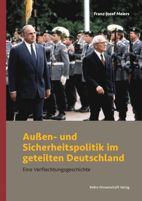Franz-Josef Meiers - Außen- und Sicherheitspolitik im geteilten Deutschland, E-bok