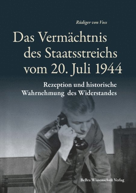 Rudiger von Voss - Das Vermächtnis des Staatsstreichs vom 20. Juli 1944, E-bok