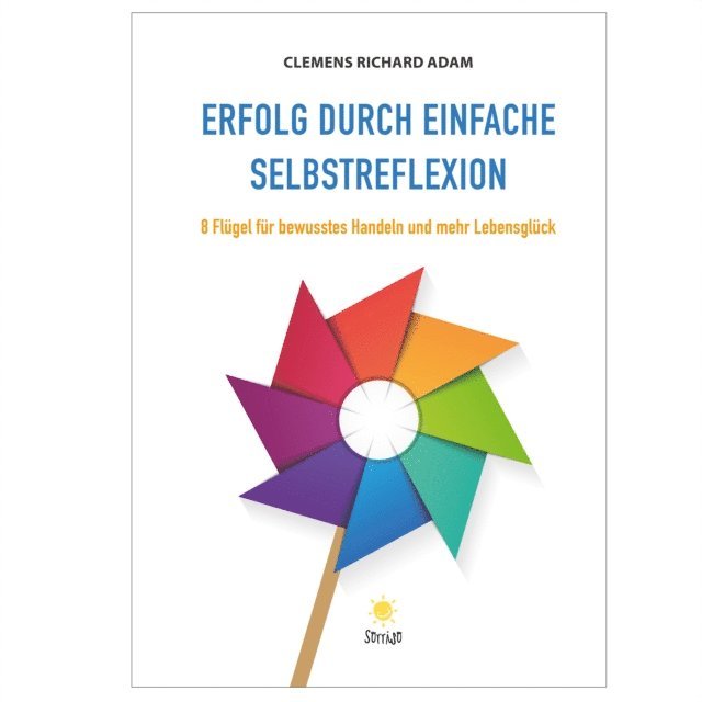 Clemens Richard Adam - Erfolg durch einfache Selbstreflexion, E-bok