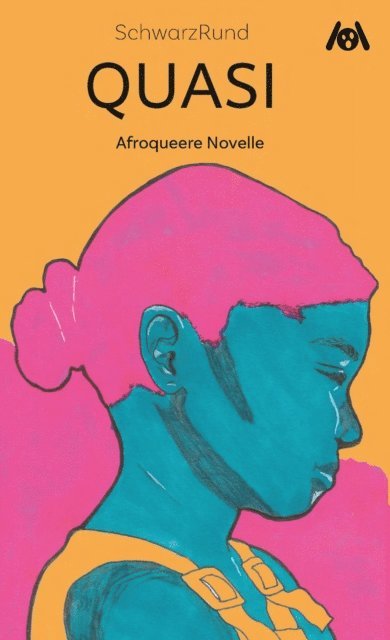 SchwarzRund - Quasi: Afroqueerer Roman, E-bok