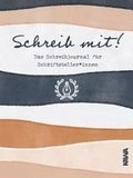 Schreib mit! Das Schreibjournal f�r Schriftsteller*innen