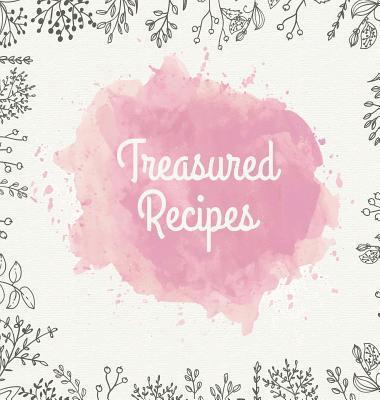Laura Nele - Treasured Recipes, Inbunden
