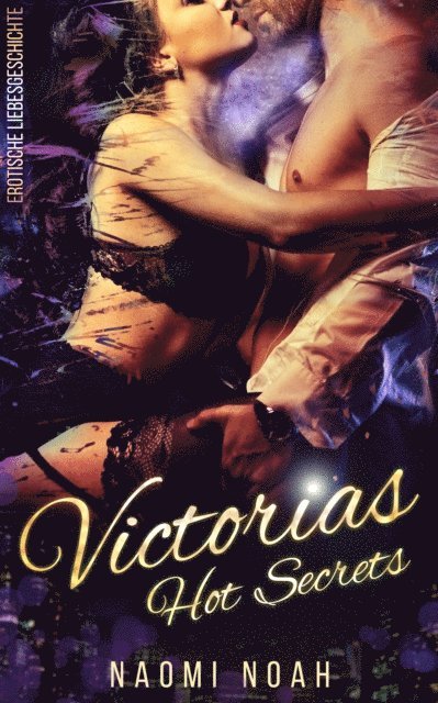 Naomi Noah - Victorias Hot Secrets, E-bok