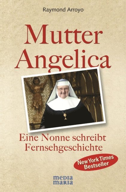 Raymond Arroyo - Mutter Angelica, E-bok