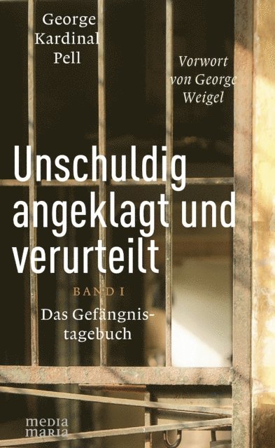 George Kardinal Pell - Unschuldig angeklagt und verurteilt, E-bok