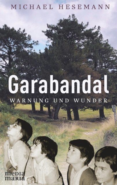 Michael Hesemann - Garabandal, E-bok