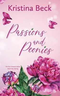 Kristina Beck - Passions & Peonies, Häftad