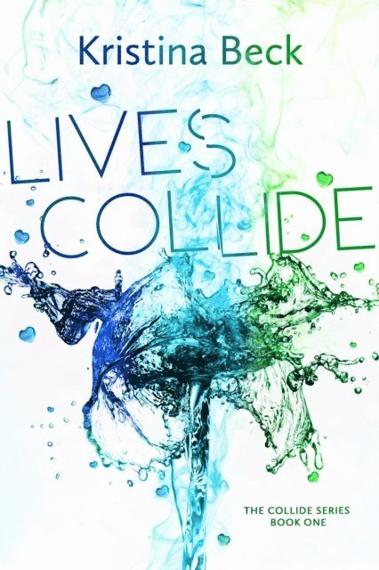 Kristina Beck - Lives Collide, E-bok