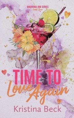 Kristina Beck - Time To Love Again, Häftad